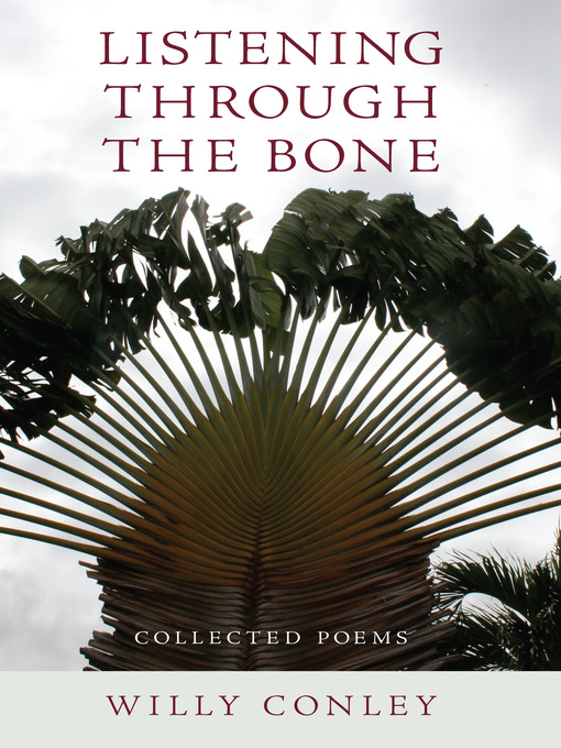 Title details for Listening through the Bone by Willy Conley - Available